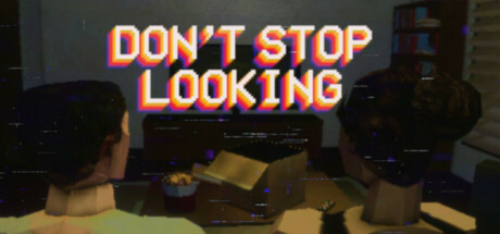 Don't Stop Looking