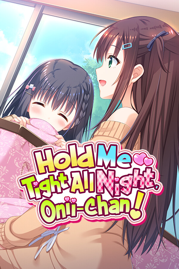 Hold Me Tight All Night, Onii-chan!