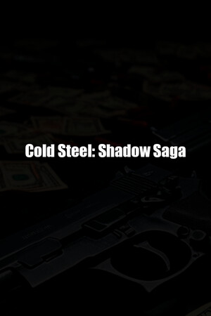 Cold Steel: Shadow Saga cover art