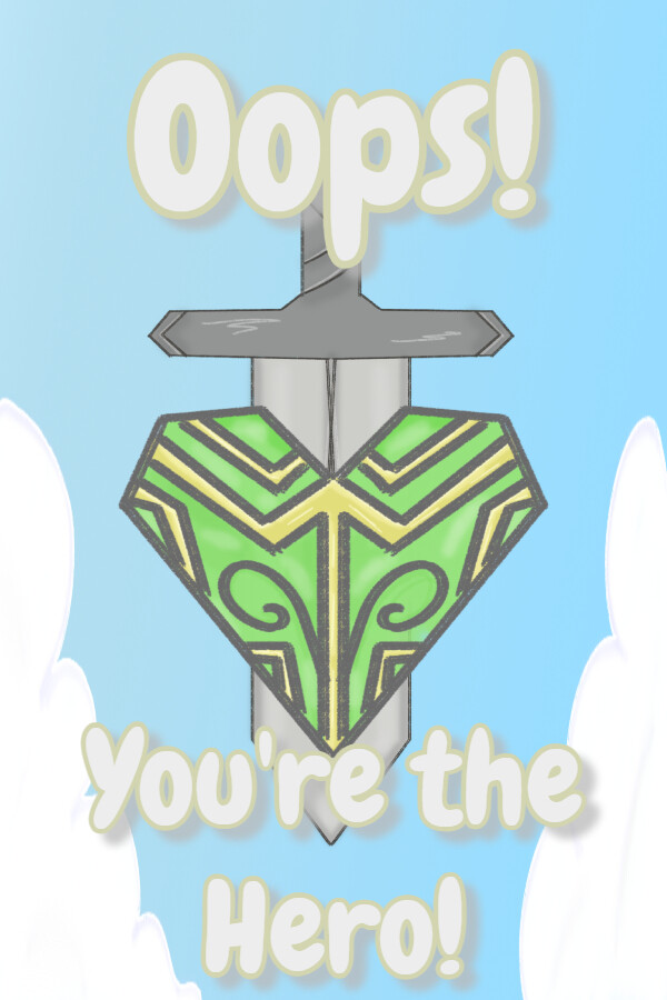 Oops! You're the Hero!