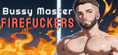 Bussy Master: FIREFUCKERS Steam header image