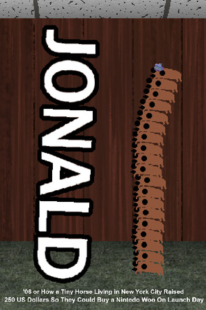 Jonald '06 or How a Tiny Horse Living in New York City Raised 250 US Dollars So They Could Buy a Nintedo Woo On Launch Day cover art