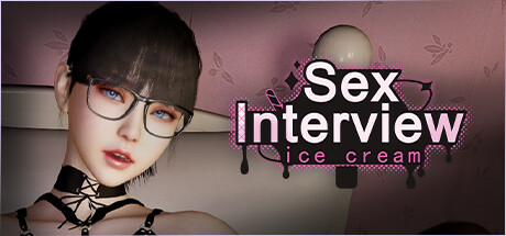 Sex Interview: Ice Cream/性爱面试：甄恬的冰激凌