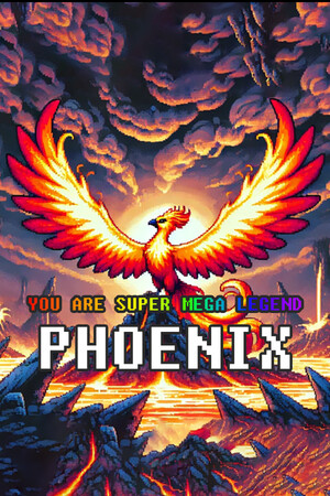 YOU ARE SUPER MEGA LEGEND PHOENIX cover art