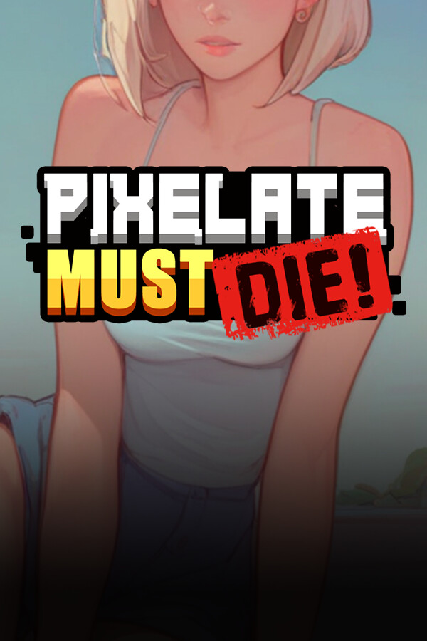 Pixelate Must Die
