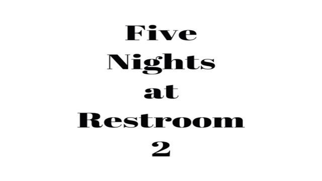Five Nights at Restroom 2