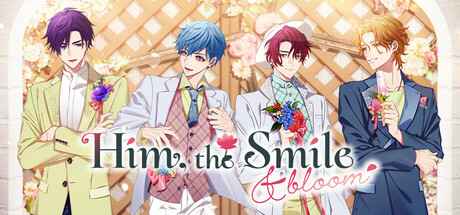 Him, the Smile & bloom