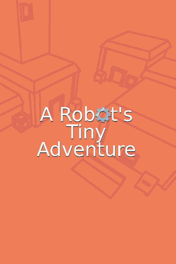 A Robot's Tiny Adventure
