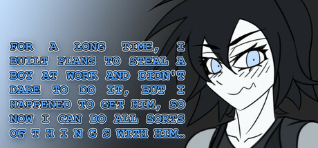 For a long time, I built plans to steal a boy at work and didn't dare to do it, but I happened to get him, so now I can do all sorts of T H I N G S with him… Steam header image