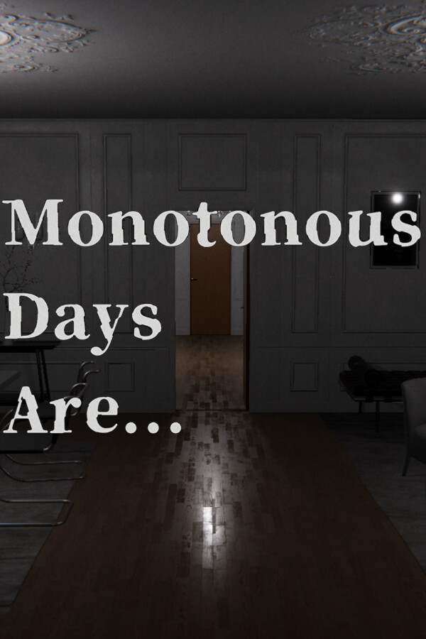 Monotonous Days Are...