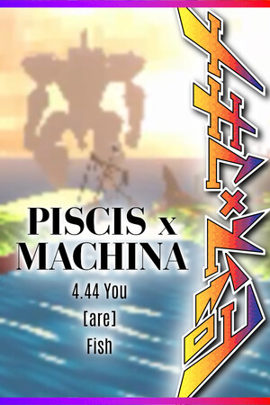 PISCIS x MACHINA 4.44 You [are] Fish cover art