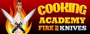 Cooking Academy Fire and Knives