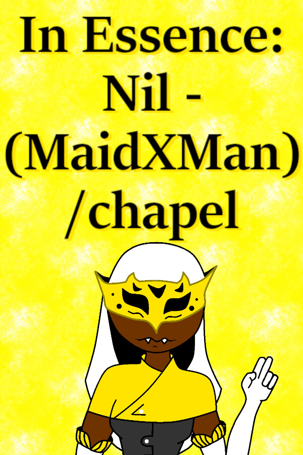 In Essence: Nil - (MaidxMan) / chapel
