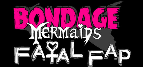 Bondage Mermaids - Fatal Fap Steam header image