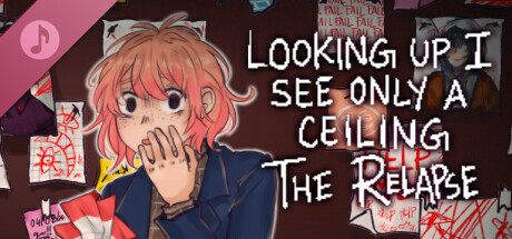 Looking Up I See Only A Ceiling: The Relapse (Original Soundtrack)