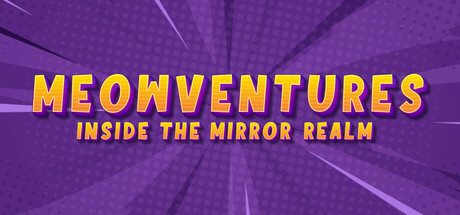 Meowventures - Inside The Mirror Realm Steam header image