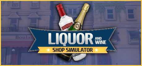 Liquor And Wine Shop Simulator - Store Simulator Steam header image