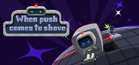 When Push Comes To Shove header image