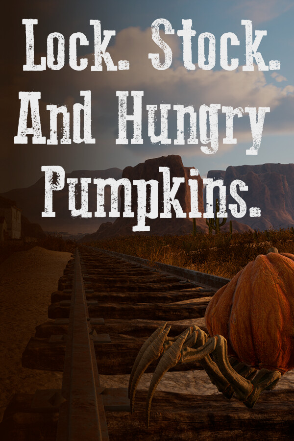 Lock. Stock. And Hungry Pumpkins.