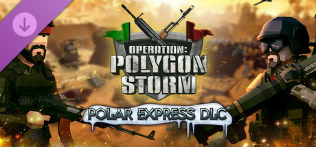 Operation: Polygon Storm - Polar Express DLC Steam header image
