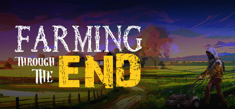 Farming Through The End Steam header image