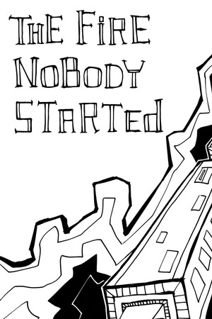 The Fire Nobody Started cover art