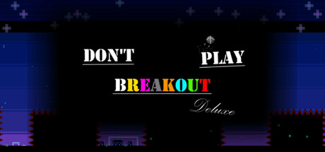 Don't Play Breakout Deluxe Steam header image