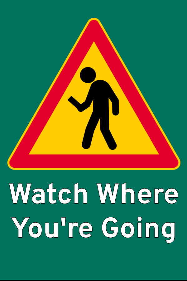 Watch Where You're Going