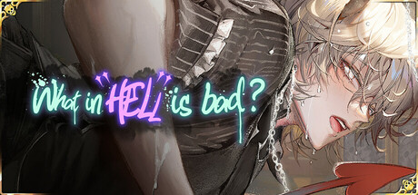 What in HELL is Bad?