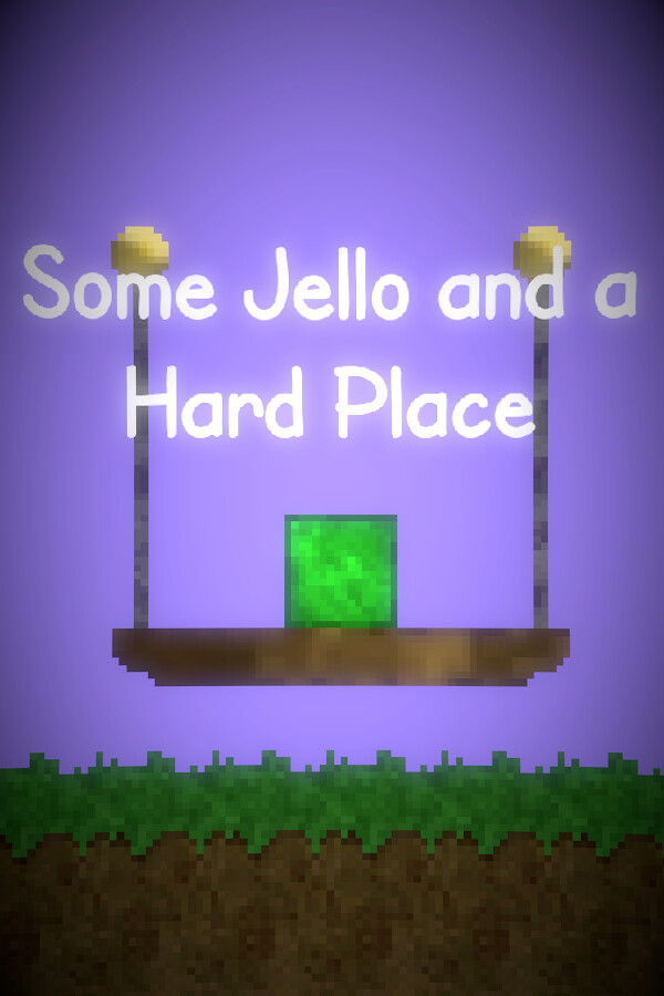 Some Jello and a Hard Place