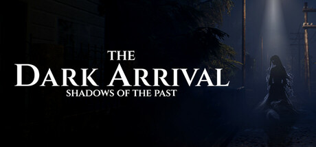 THE DARK ARRIVAL - SHADOWS OF THE PAST