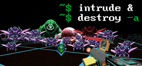 Intrude And Destroy