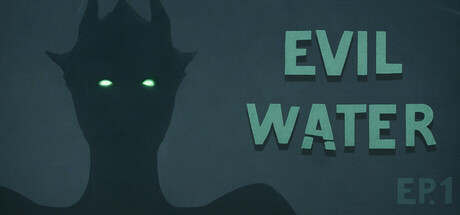 Evil Water Ep1 Steam header image
