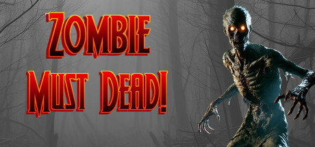 Zombie Must Dead! header image