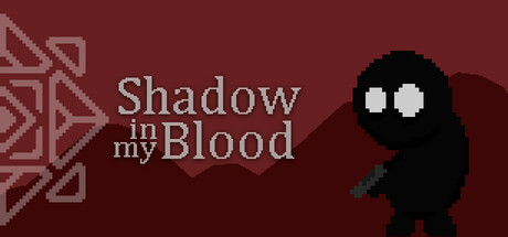 Shadow in My Blood Steam header image