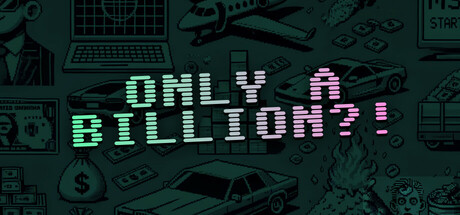 Only a Billion?! Steam header image
