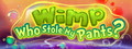 Wimp: Who Stole My Pants?