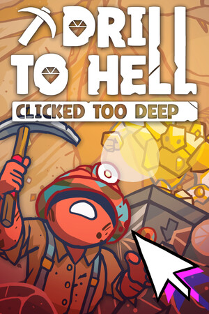 Drill To Hell : Clicked Too Deep cover art