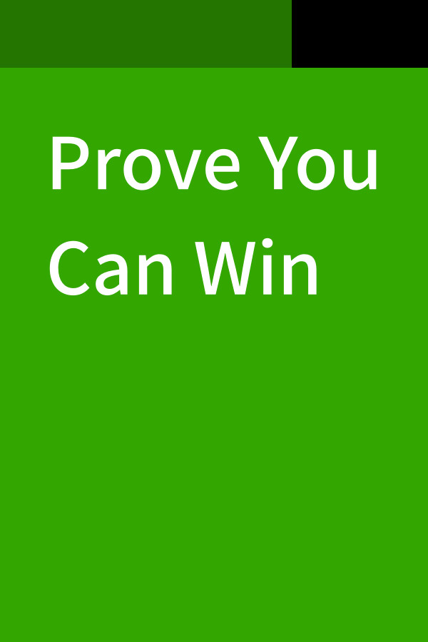 Prove You Can Win