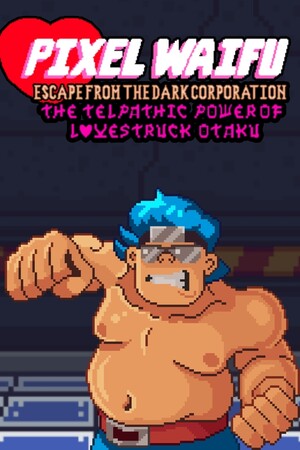 Pixel Waifu: Escape from the dark corporation. The telepathic power of a lovestruck otaku cover art
