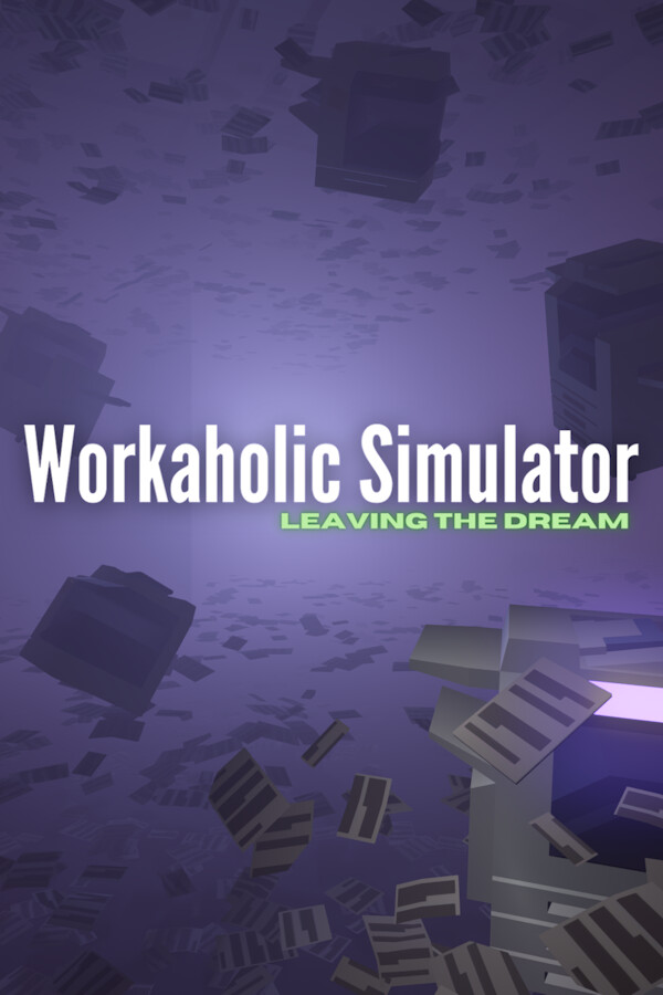 Workaholic Simulator: Leaving the Dream
