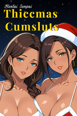 Hentai Senpai: Thiccmas Cumsluts cover art