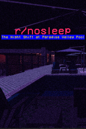 r/nosleep: The Night Shift at Paradise Valley Pool cover art