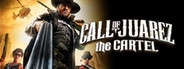 Call of Juarez: The Cartel