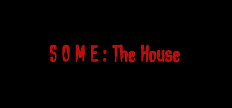 SOME: The House Steam header image