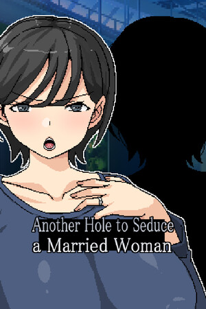 Another Hole to Seduce a Married Woman cover