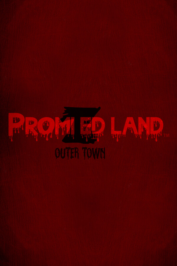 PROMIZED LAND: Outer Town 2025