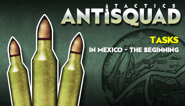 Antisquad: Tasks in Mexico - The Beginning. Tactics FREE DLC Steam capsule image