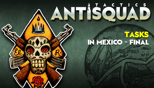 Antisquad: Tasks in Mexico - Final. Tactics DLC Steam capsule image