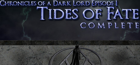 Chronicles of a Dark Lord: Episode 1 Tides of Fate Complete